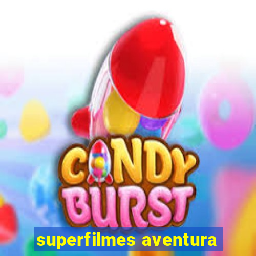 superfilmes aventura